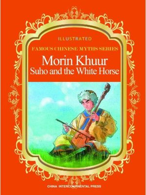 cover image of Morin Khuur Suho and the White Horse (马头琴)